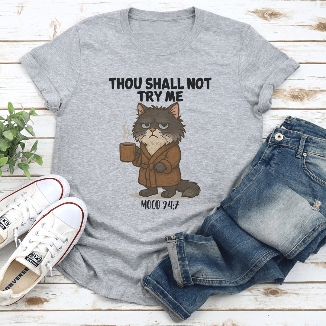 Thou Shall Not Try Me Mood 247 Tee 2