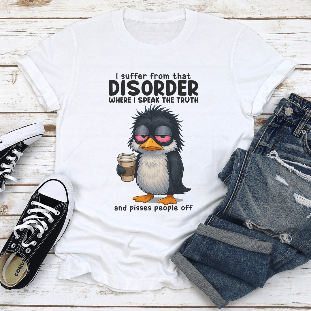 I Suffer From That Disorder Tee 1