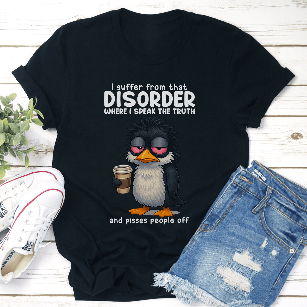 I Suffer From That Disorder Tee 3