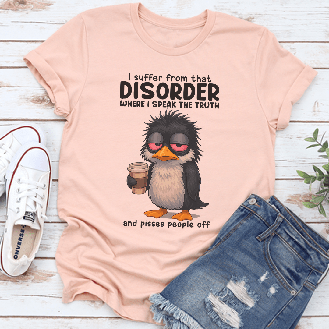I Suffer From That Disorder Tee
