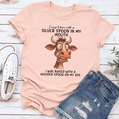 I Wasnt Born With A Silver Spoon Tee 3