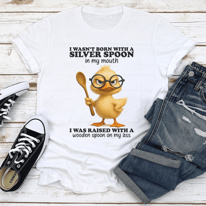 I Wasnt Born With A Silver Spoon I Raised With A Wooden Tee 1