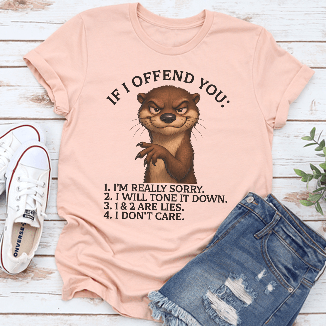 If I Offend You Tee