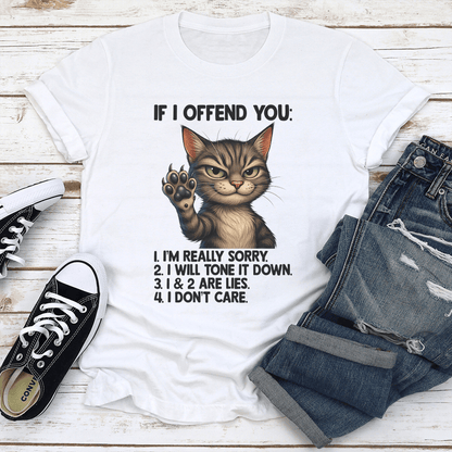 If I Offend You I'm Really Sorry Tee