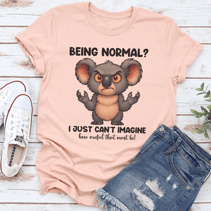 Being Normal I just Can't Imagine Tee