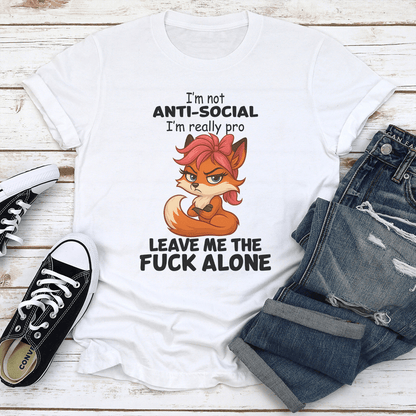 Im Not Anti Social Im Really Pro Leave Me The Fck Alone Tee 1