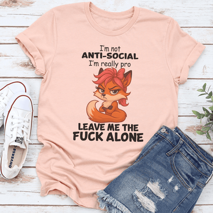 Im Not Anti Social Im Really Pro Leave Me The Fck Alone Tee 3