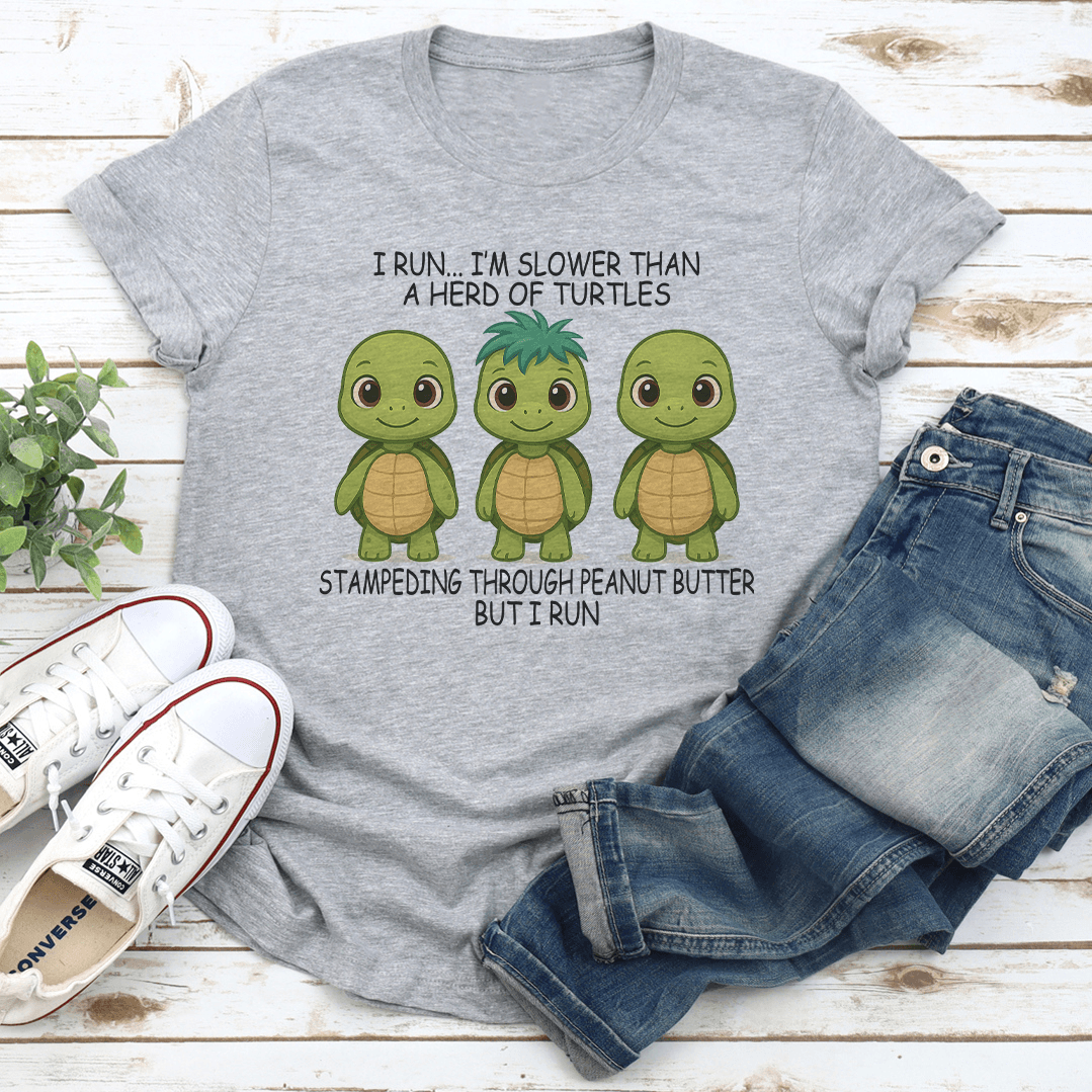 I Run Im Slower Than A Herd Of Turtles Tee 2