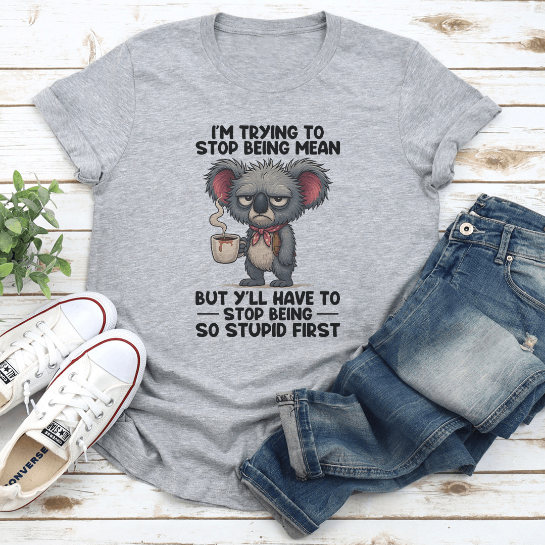Im Trying To Stop Being Mean Tee 2