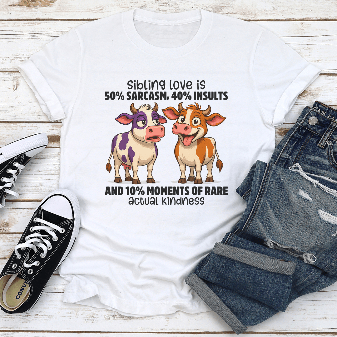 Sibling Love Is 50 Sarcasm 40 Insults Tee 1