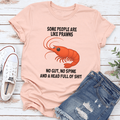 Some People Are Like Prawns No Gut No Spine Tee 3