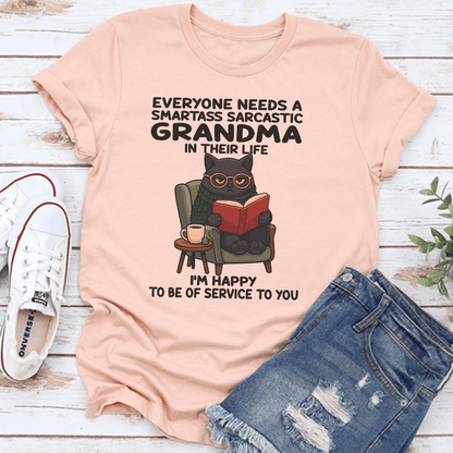 Everyone Needs A Smartass Sarcastic Grandma In Their Life Tee 3