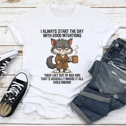 I Always Start The Day WIth Good Intentions Tee 2
