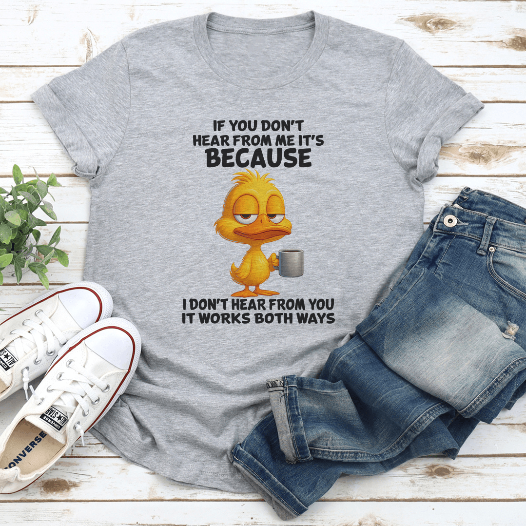 If You Dont Hear From Me Tee 2