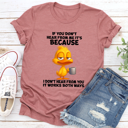 If You Dont Hear From Me Tee 3