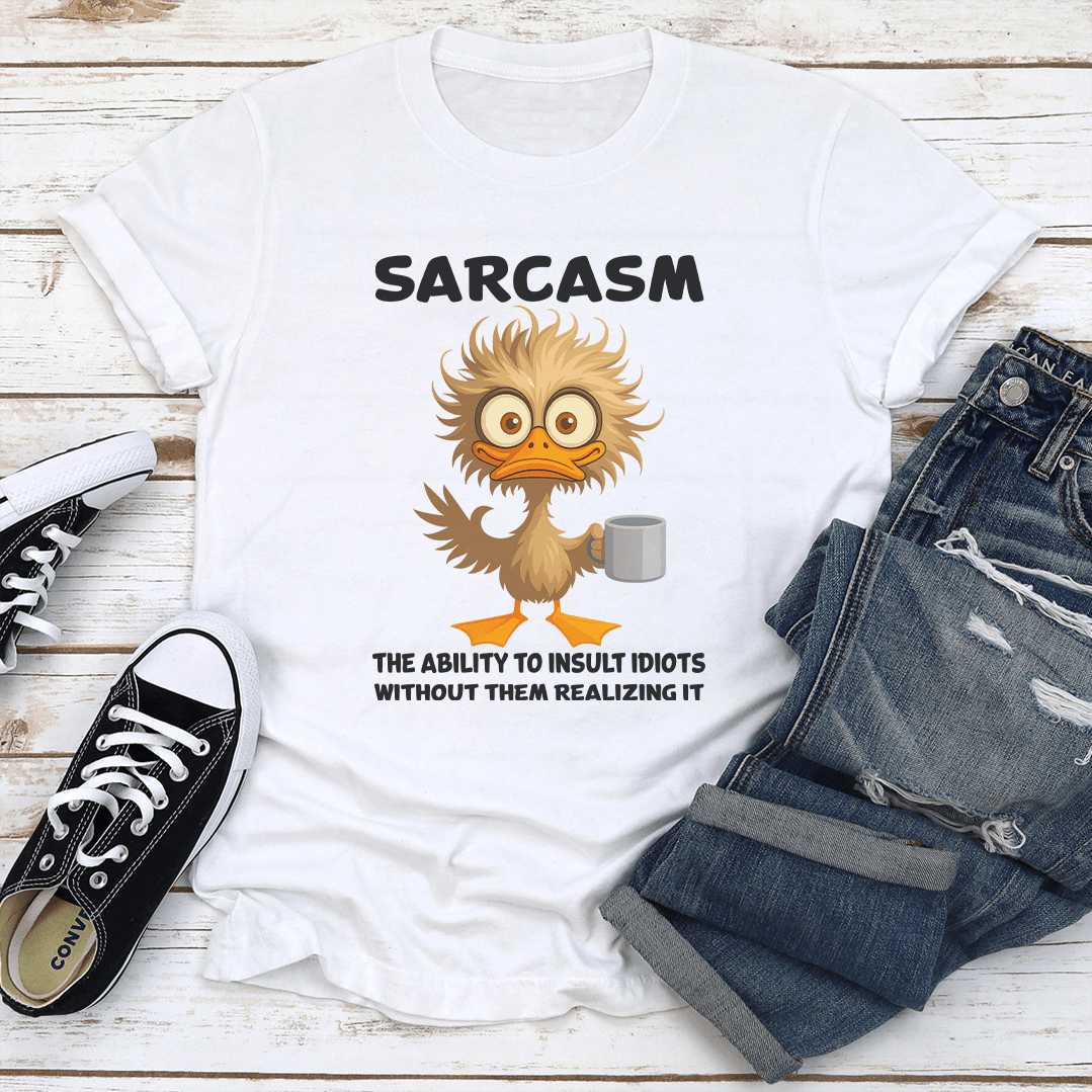 Sarcasm The Ability To Insult Idiots Without Them Realizing It Tee 2