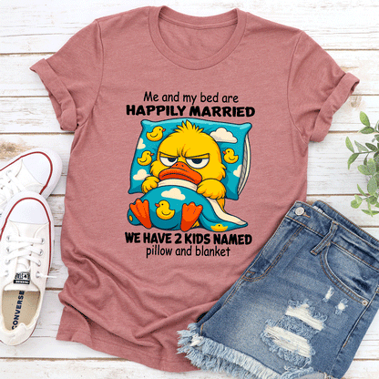 Me And My Bed Are Happily Married Tee