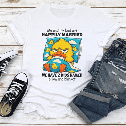 Me And My Bed Are Happily Married Tee 1