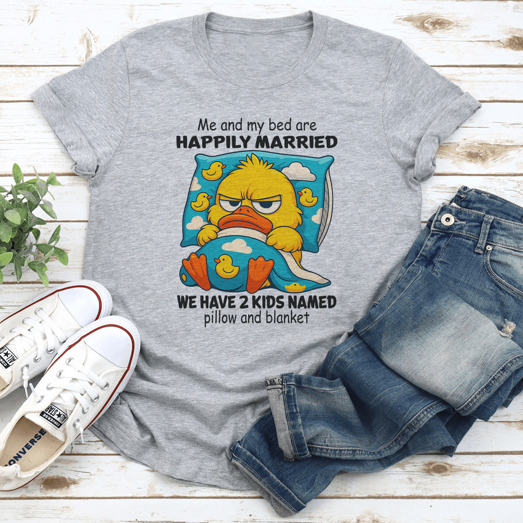Me And My Bed Are Happily Married Tee 2