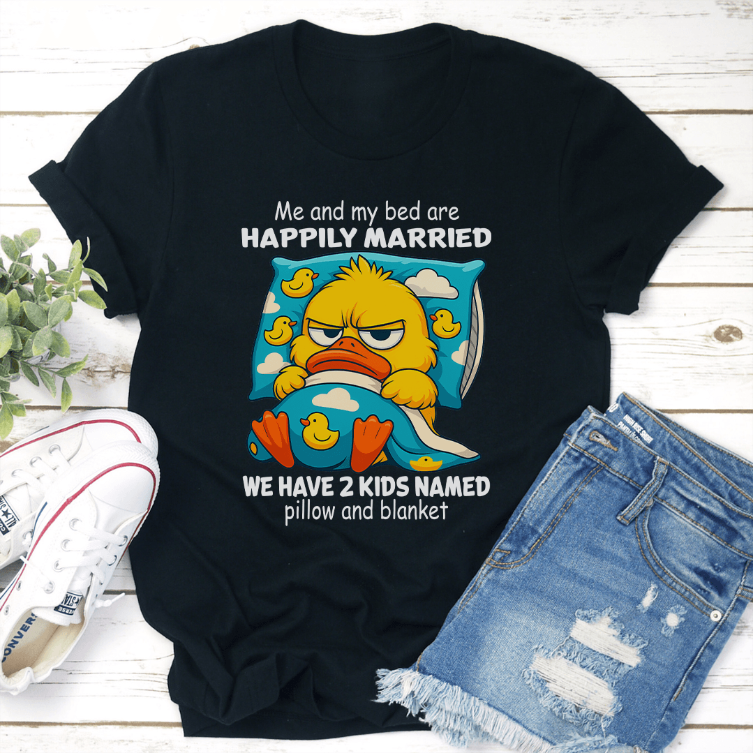 Me And My Bed Are Happily Married Tee 3