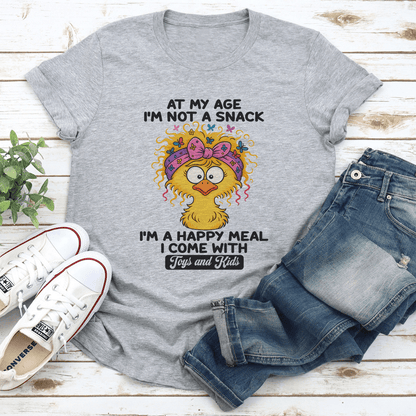 At My Age Im Not A Snack Im A Happy Meal Tee 3
