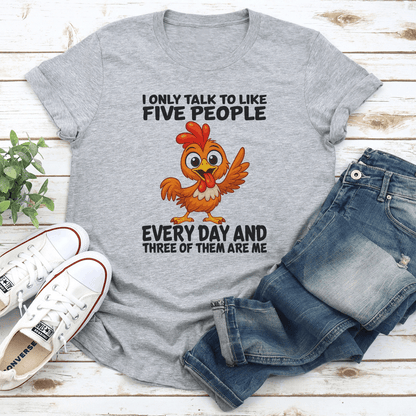 I Only Talk To Like Five People Every Day Tee 2