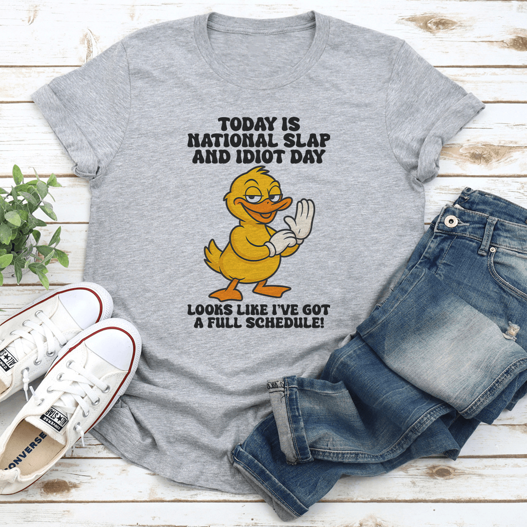 Today Is National Slap An Idiot Day Tee 3
