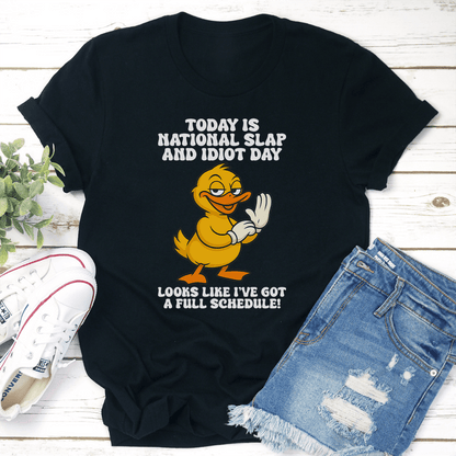 Today Is National Slap An Idiot Day Tee