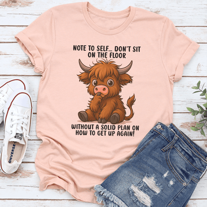 Note To Self Don't Sit On The Floor Tee