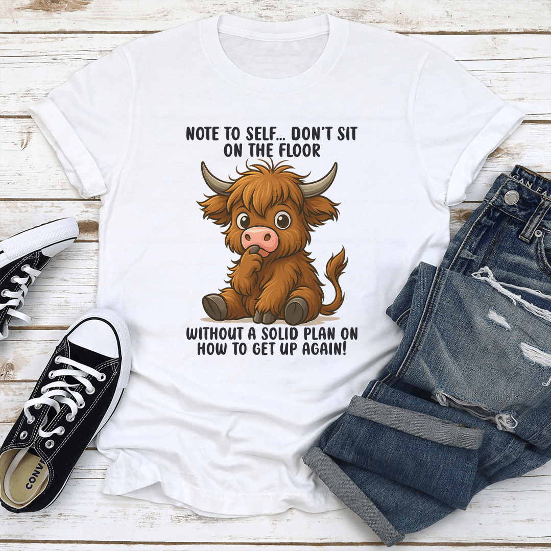Note To Self Dont Sit On The Floor Tee 2