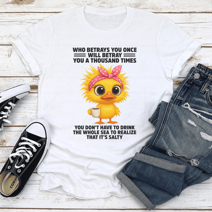 Who Betrays You Once Will Betray You A Thousand Times Tee 3