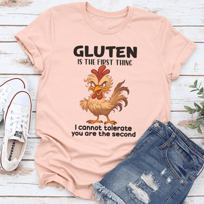Gluten Is The First Thing i Cannot Tolerate You Are The Second Tee
