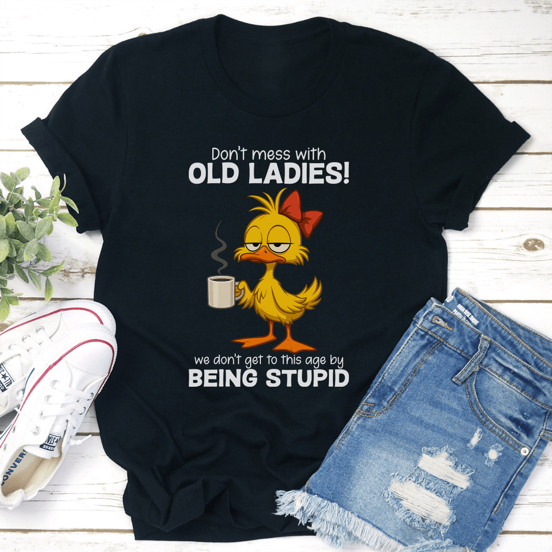 Dont Mess WIth Old Ladies Tee 1
