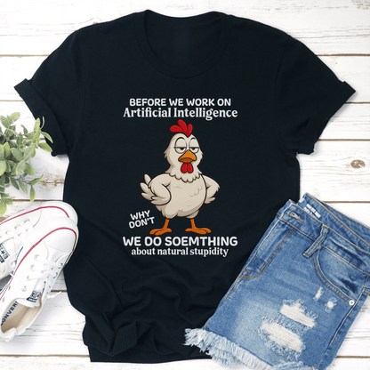 Before We Work On Artificial Intelligence Tee 2