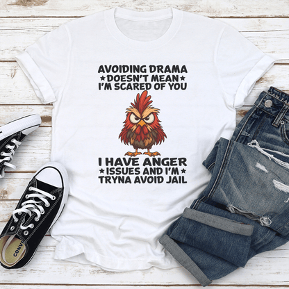 Avoiding Drama Doesnt Mean Im Scared Of You I Have Anger Issues Tee 1