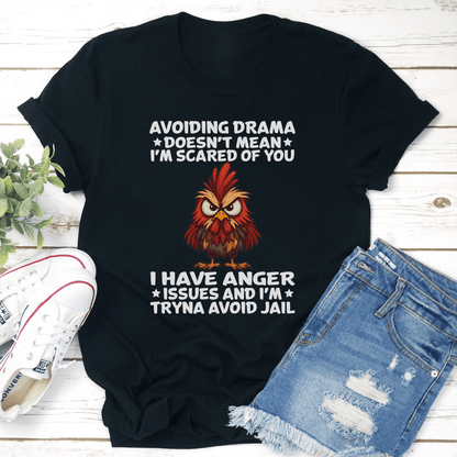 Avoiding Drama Doesnt Mean Im Scared Of You I Have Anger Issues Tee 3
