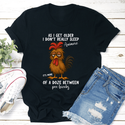 As I Get Older I Dont Really Sleep Animose Tee 1