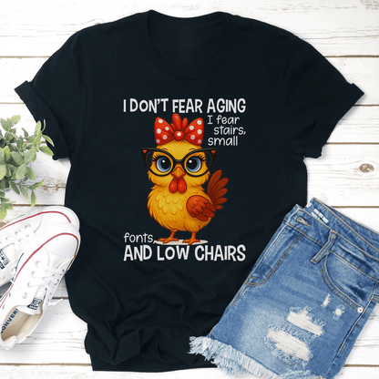 I Dont Fear Aging I Fear Stairs Small Fonts Tee 2