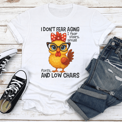I Don't Fear Aging I Fear Stairs Small Fonts Tee