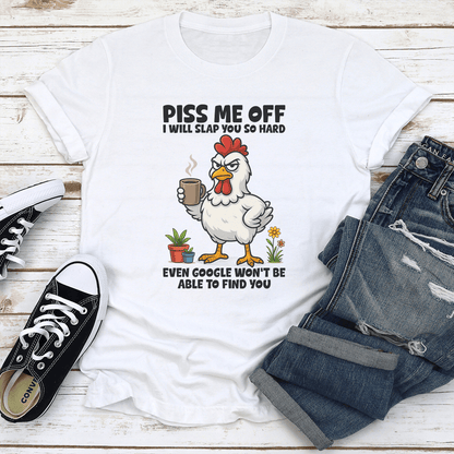 Piss Me Off I Will Slap You So Hard Tee  1