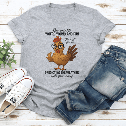 One Minute Youre Young And Fun The Next Youre Predicting The Weather Tee 1