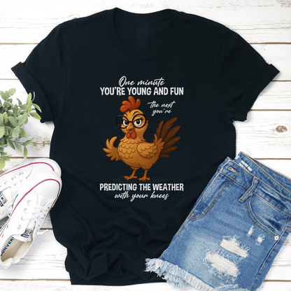 One Minute Youre Young And Fun The Next Youre Predicting The Weather Tee 2