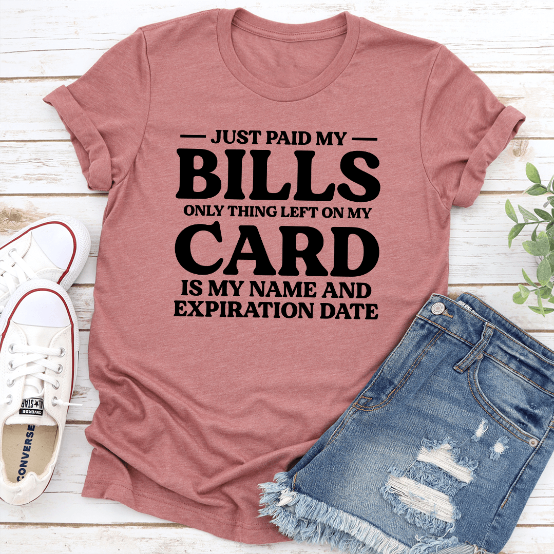 Just Paid My Bills Only Thing Left On My Card Tee 2