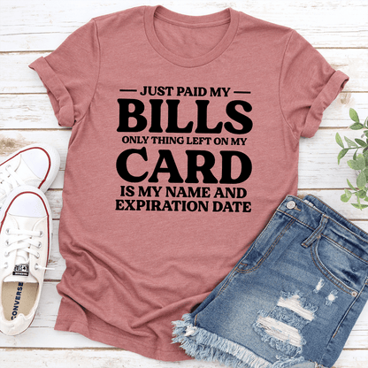 Just Paid My Bills Only Thing Left On My Card Tee 2