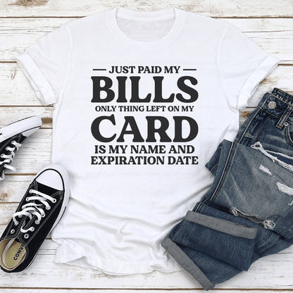 Just Paid My Bills Only Thing Left On My Card Tee 3