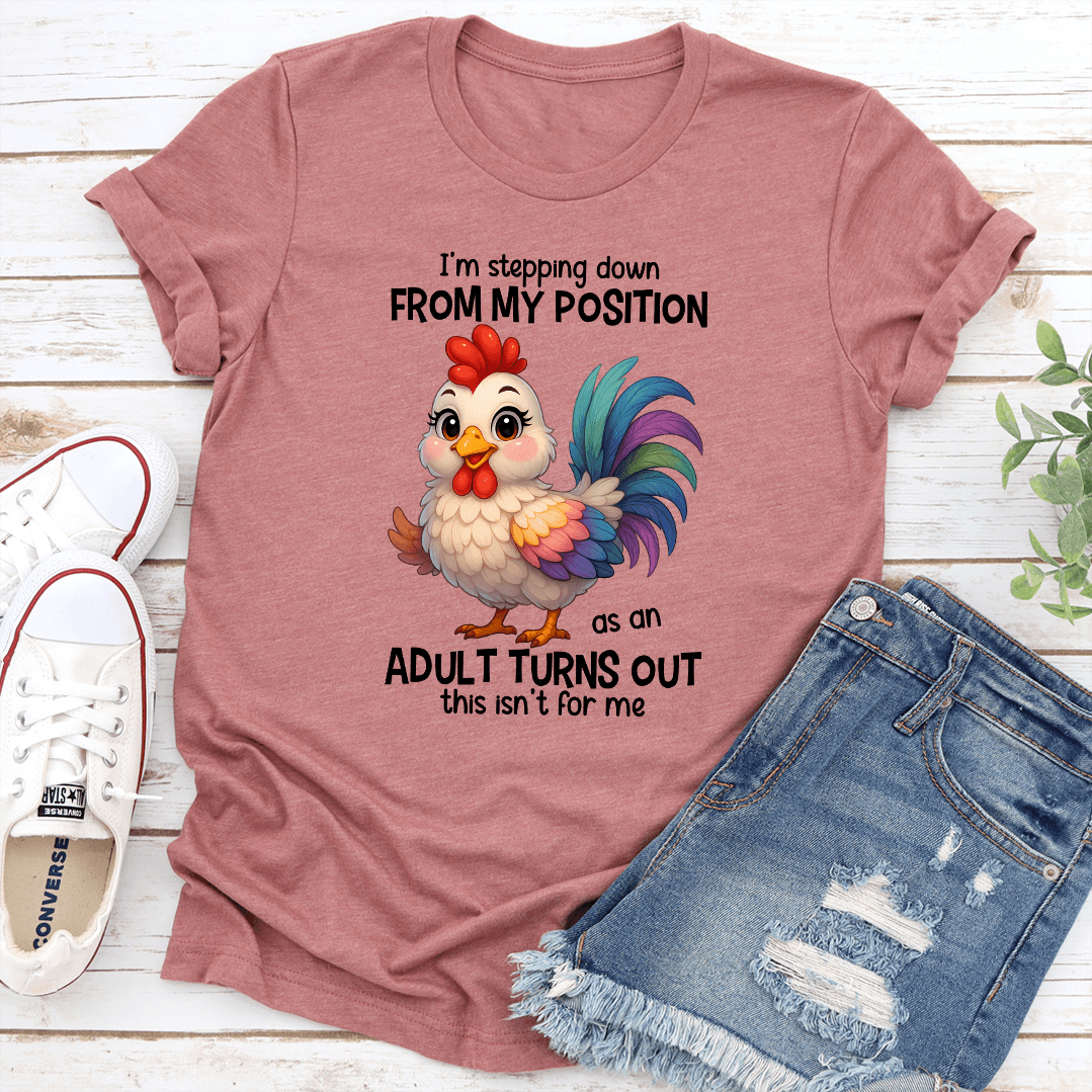 I'm Stepping Down From My Position Tee