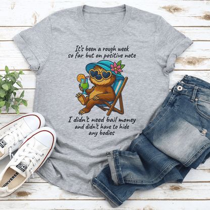 Its Been A Rough Week So Far But On Positive Note Tee 2
