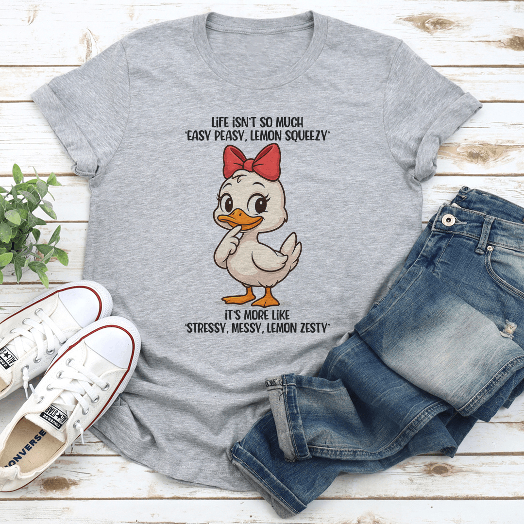 Life Isnt So Much Easy Peasy Lemon Squeezy Tee 1