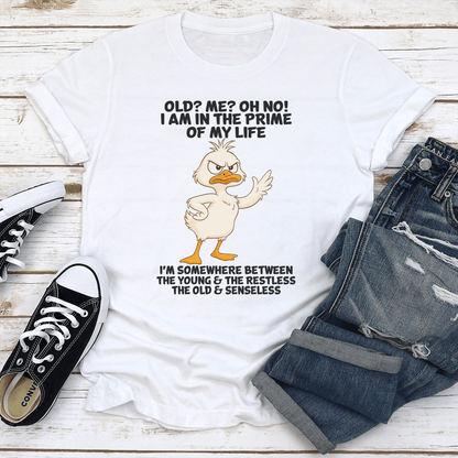 Old Me Oh No I Am In The Prime Of My Life Tee 1