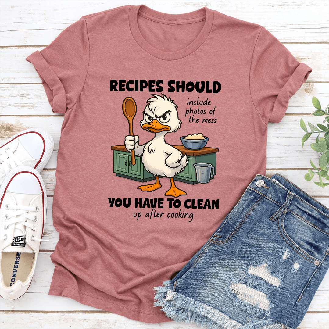 Recipes Should Include Photos Of The Mess Tee 2